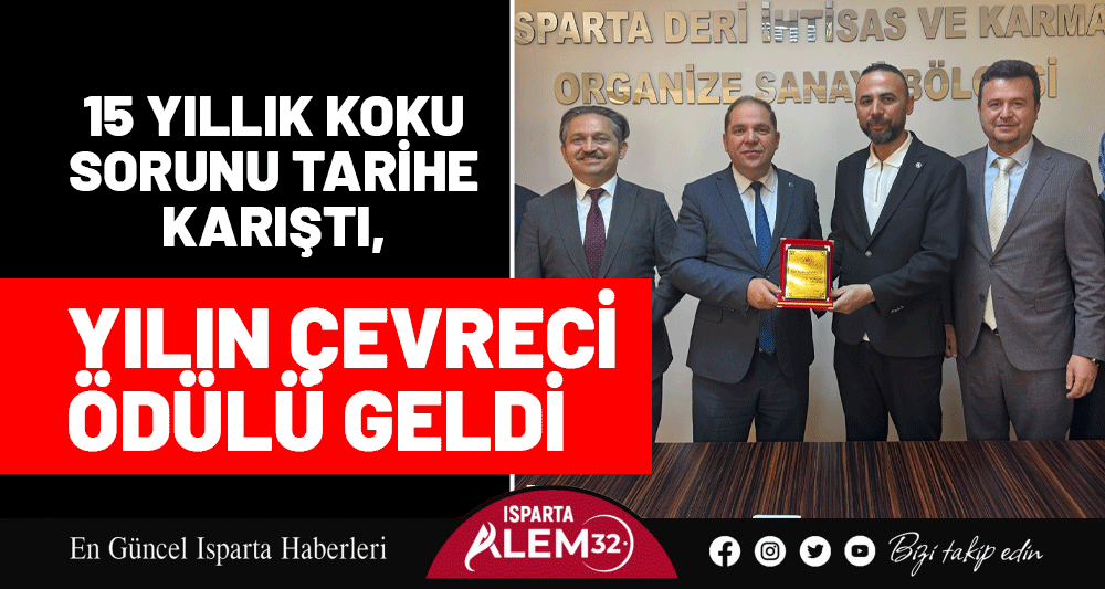 15 YILLIK KOKU SORUNU TARİHE KARIŞTI, YILIN ÇEVRECİ ÖDÜLÜ GELDİ