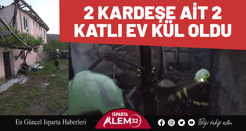 2 KARDEŞE AİT 2 KATLI EV KÜL OLDU