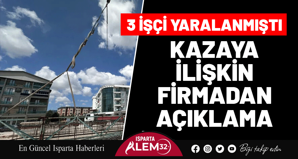 3 İşçi Yaralanmıştı: Kazaya İlişkin Firmadan Açıklama