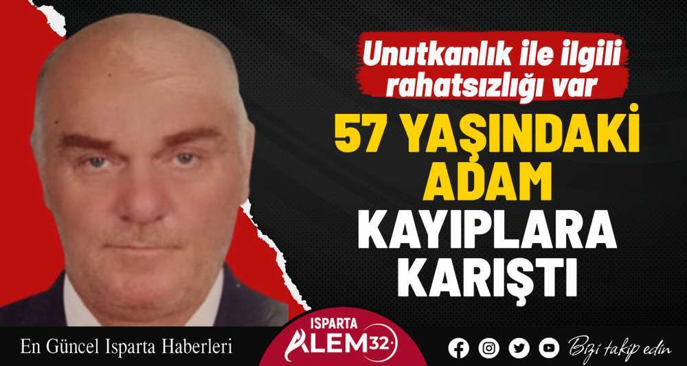 57 yaşındaki adam kayıplara karıştı