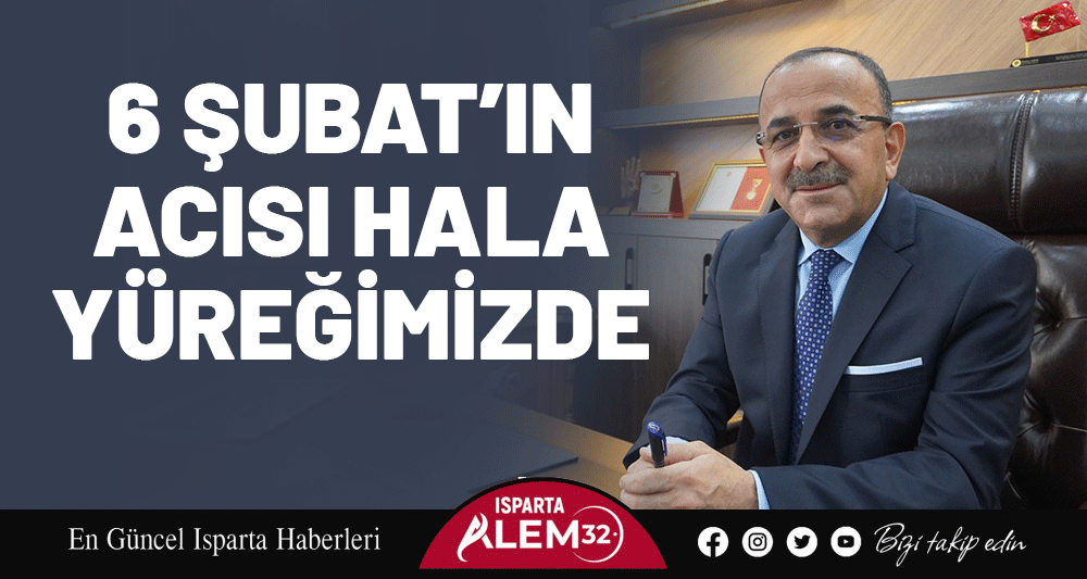 6 ŞUBAT&rsquo;IN ACISI HALA Y&Uuml;REĞİMİZDE