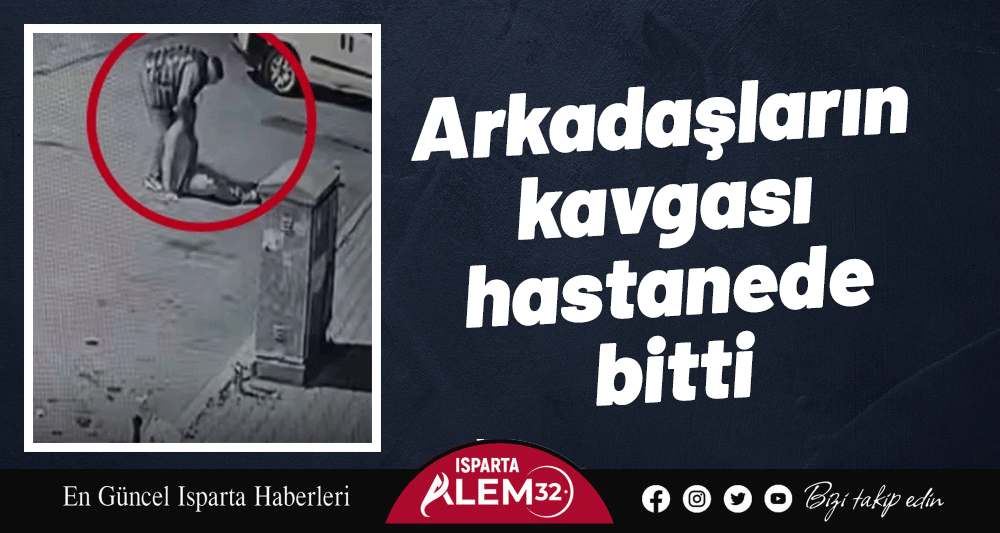 Arkadaşların kavgası hastanede bitti