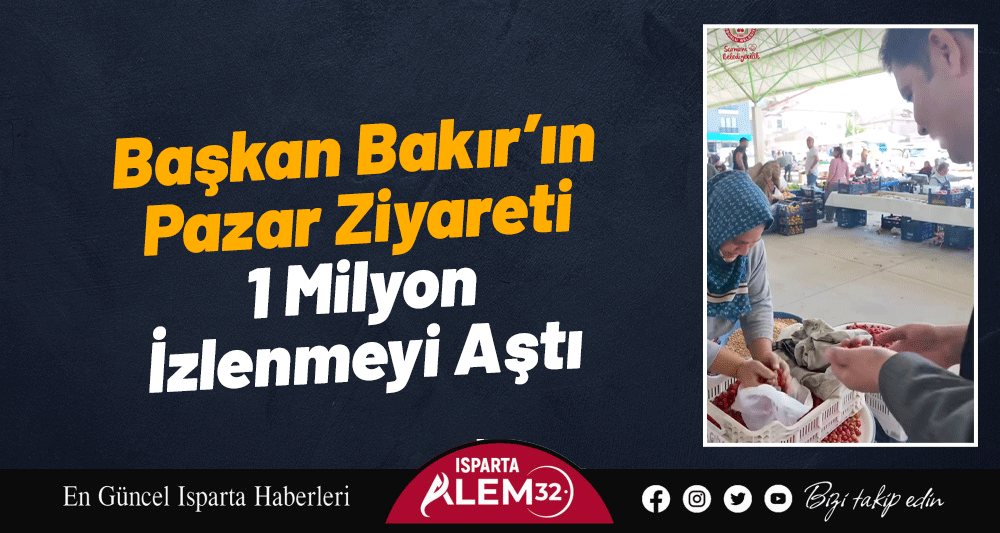 Başkan Bakır&rsquo;ın Pazar Ziyareti 1 Milyon İzlenmeyi Aştı