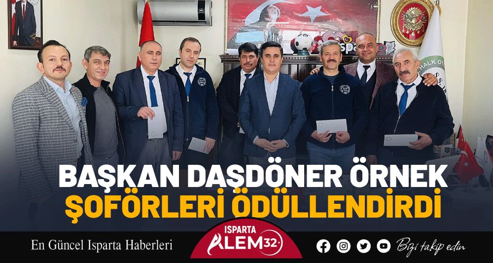 BAŞKAN DAŞDÖNER ÖRNEK  ŞOFÖRLERİ ÖDÜLLENDİRDİ