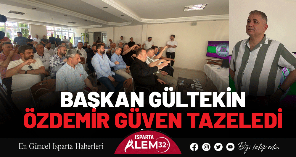 Başkan Gültekin Özdemir Güven Tazeledi