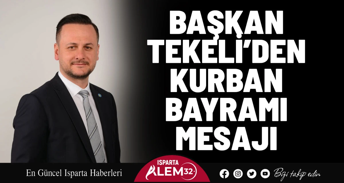 BAŞKAN TEKELİ’DEN KURBAN BAYRAMI MESAJI
