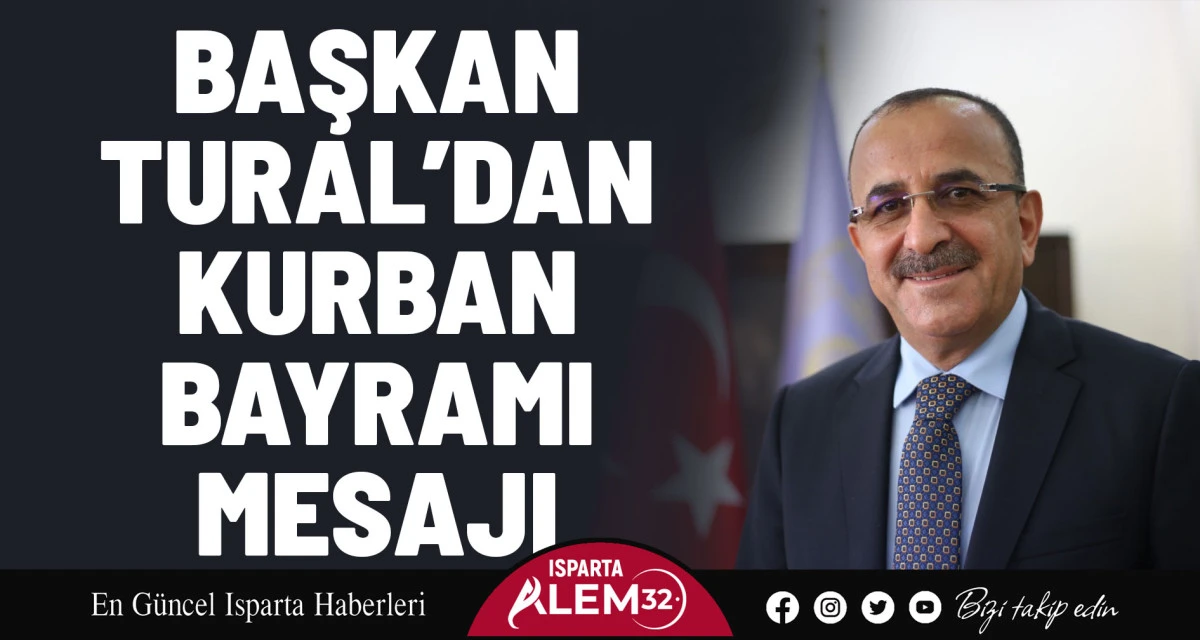 BAŞKAN TURAL’DAN  KURBAN BAYRAMI MESAJI 