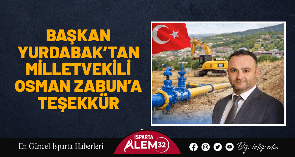 Başkan Yurdabak&rsquo;tan Milletvekili Osman Zabun&rsquo;a Teşekk&uuml;r