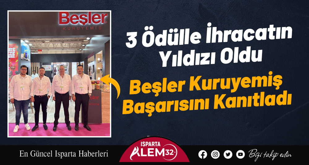 Beşler Kuruyemiş Başarısını Kanıtladı! 3 &Ouml;d&uuml;lle İhracatın Yıldızı Oldu