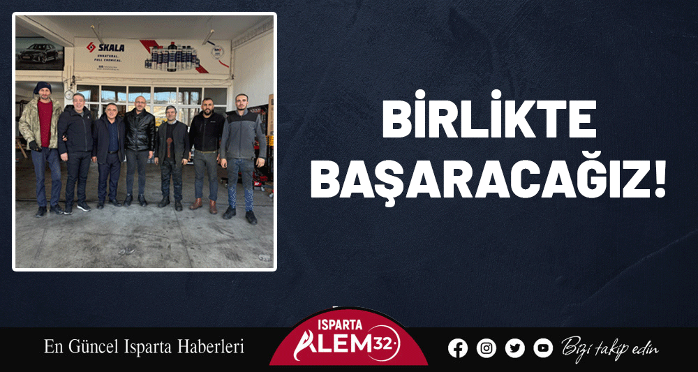 BİRLİKTE BAŞARACAĞIZ!