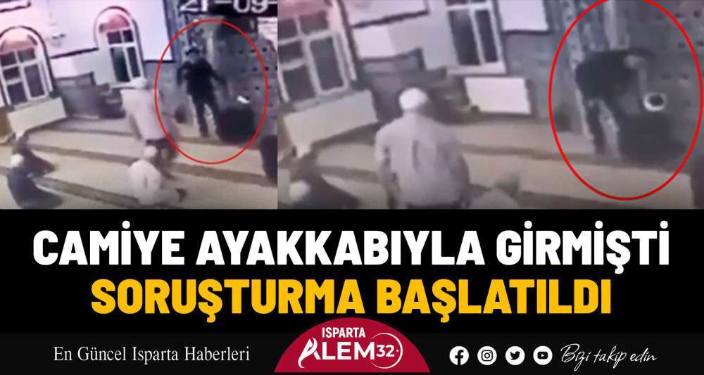 Camiye Ayakkabı İle Giren Şahıs Hakkında Soruşturma Başlatıldı