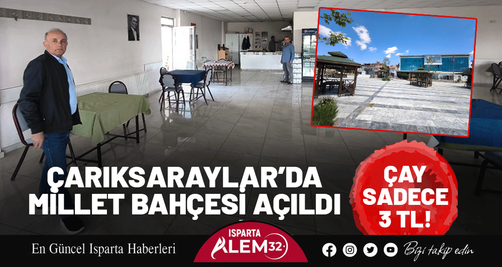 ÇARIKSARAYLAR’DA MİLLET BAHÇESİ AÇILDI: ÇAY SADECE 3 TL!