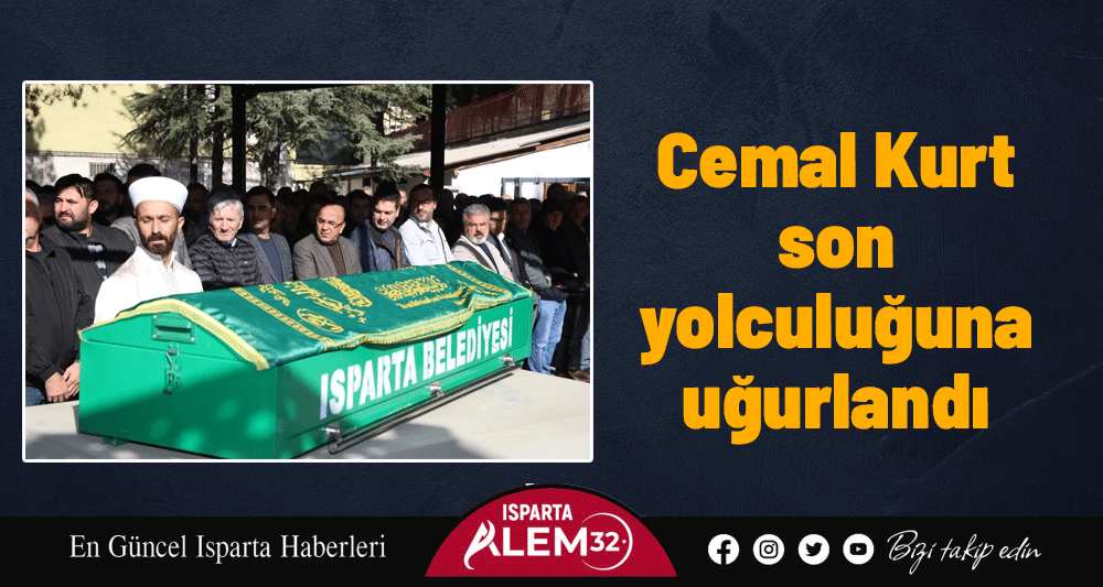 Cemal Kurt son yolculuğuna uğurlandı