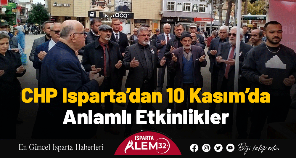 CHP Isparta’dan 10 Kasım’a Anlamlı Etkinlikler