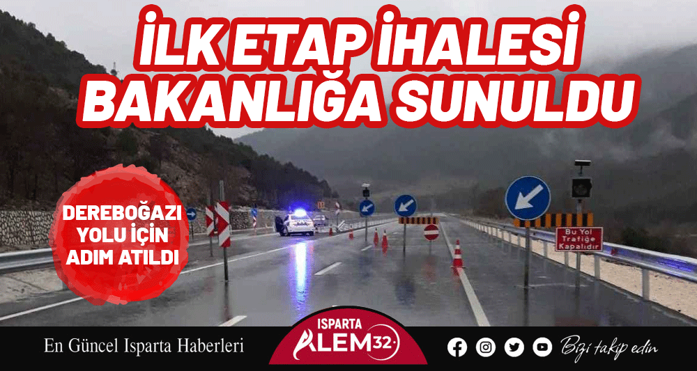 Dereboğazı Yolu İçin Adım Atıldı: İlk Etap İhalesi Bakanlığa Sunuldu