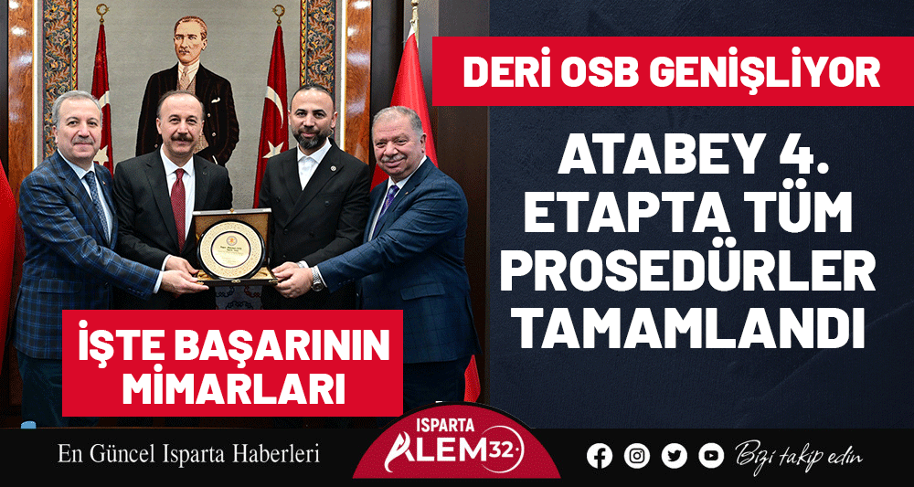 DERİ OSB GENİŞLİYOR: ATABEY 4. ETAPTA T&Uuml;M PROSED&Uuml;RLER TAMAMLANDI