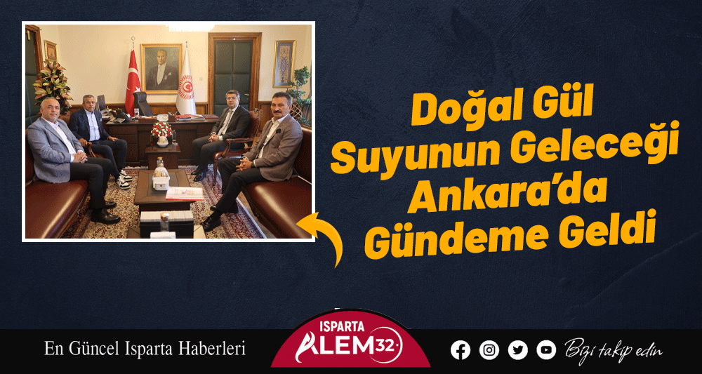 Doğal Gül Suyunun Geleceği Ankara’da Gündeme Geldi