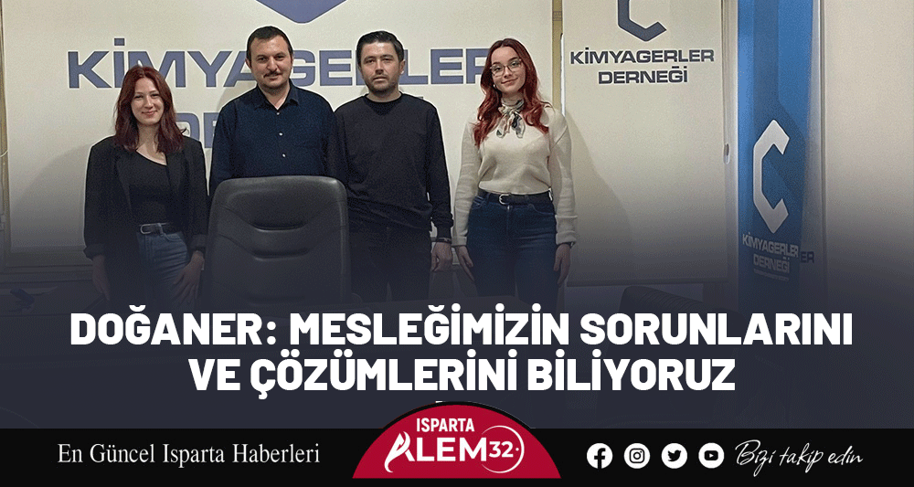 DOĞANER: MESLEĞİMİZİN SORUNLARINI VE &Ccedil;&Ouml;Z&Uuml;MLERİNİ BİLİYORUZ