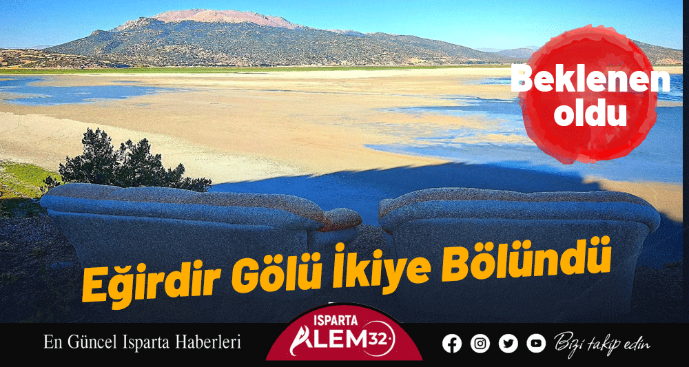 Eğirdir Gölü İkiye Bölündü