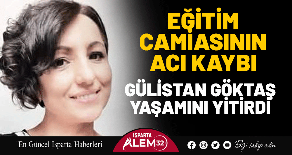 Eğitim Camiasının Acı Kaybı: Gülistan Göktaş Yaşamını Yitirdi