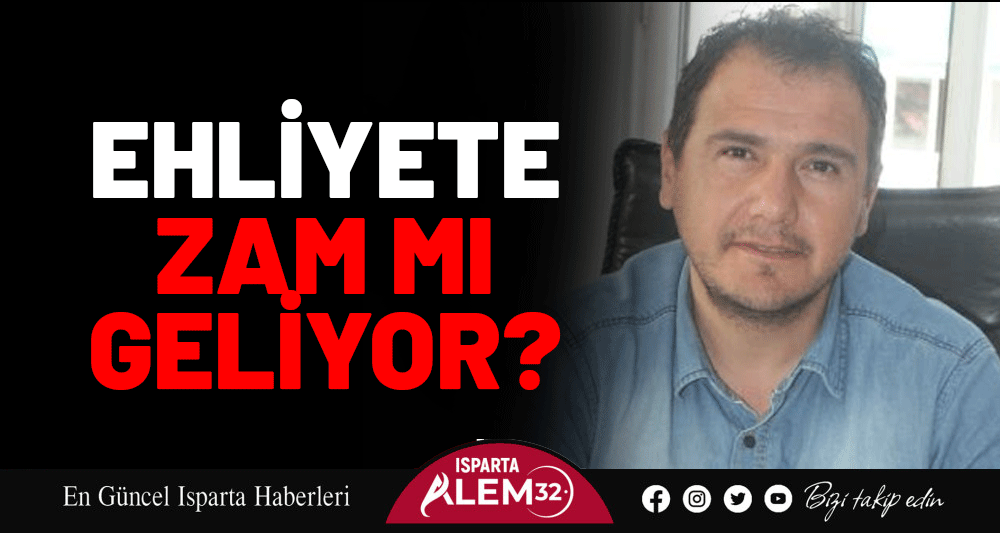EHLİYETE ZAM MI GELİYOR?