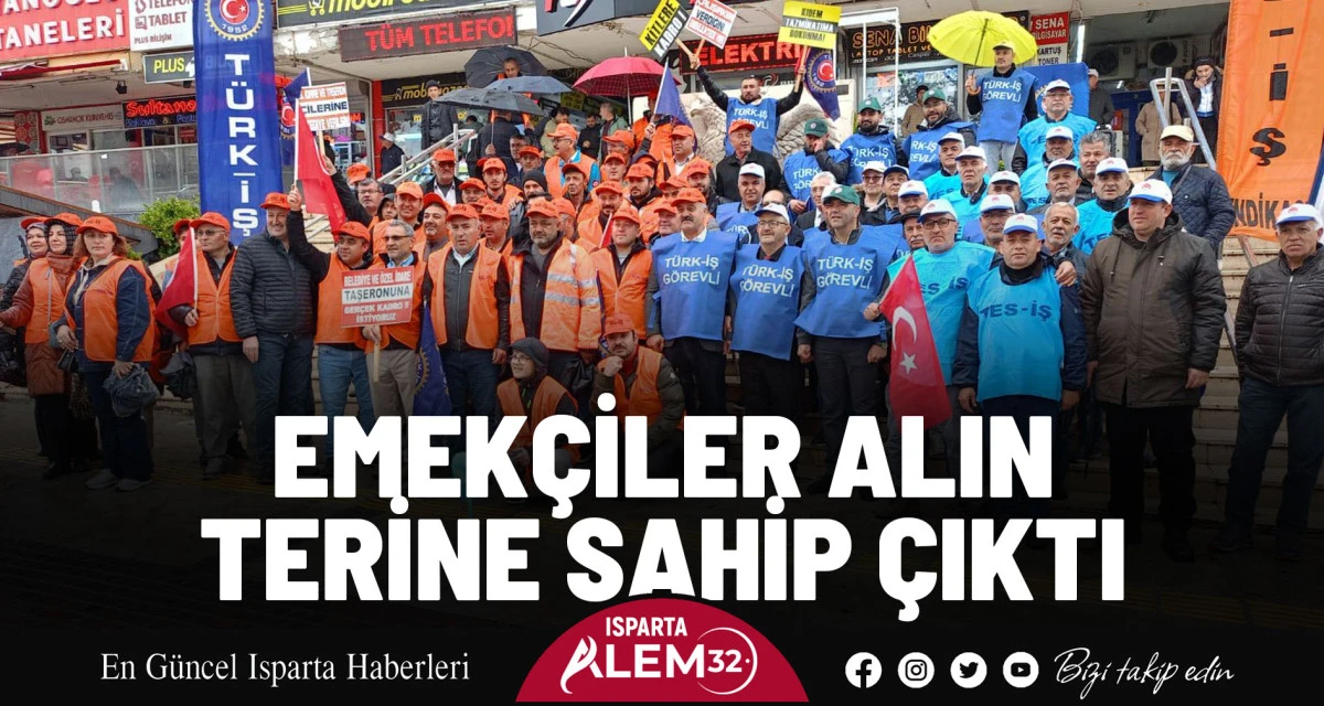 Emekçiler Alın Terine Sahip Çıktı