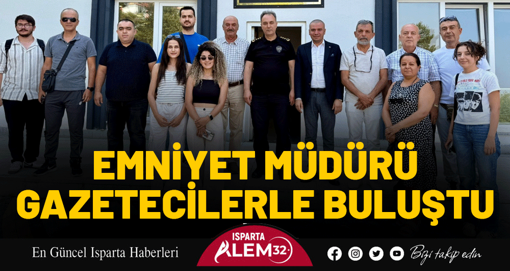 EMNİYET MÜDÜRÜ GAZETECİLERLE BULUŞTU