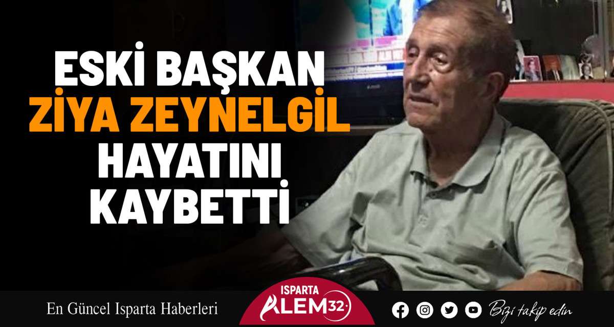 Eski Başkan Ziya Zeynelgil Hayatını Kaybetti