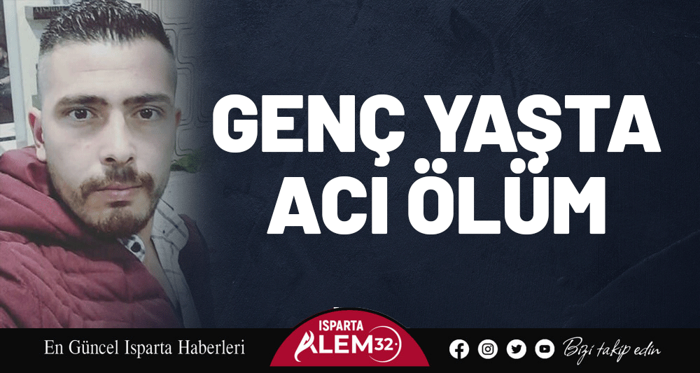 GEN&Ccedil; YAŞTA ACI &Ouml;L&Uuml;M