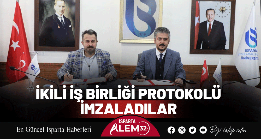İKİLİ İŞ BİRLİĞİ PROTOKOLÜ İMZALADILAR