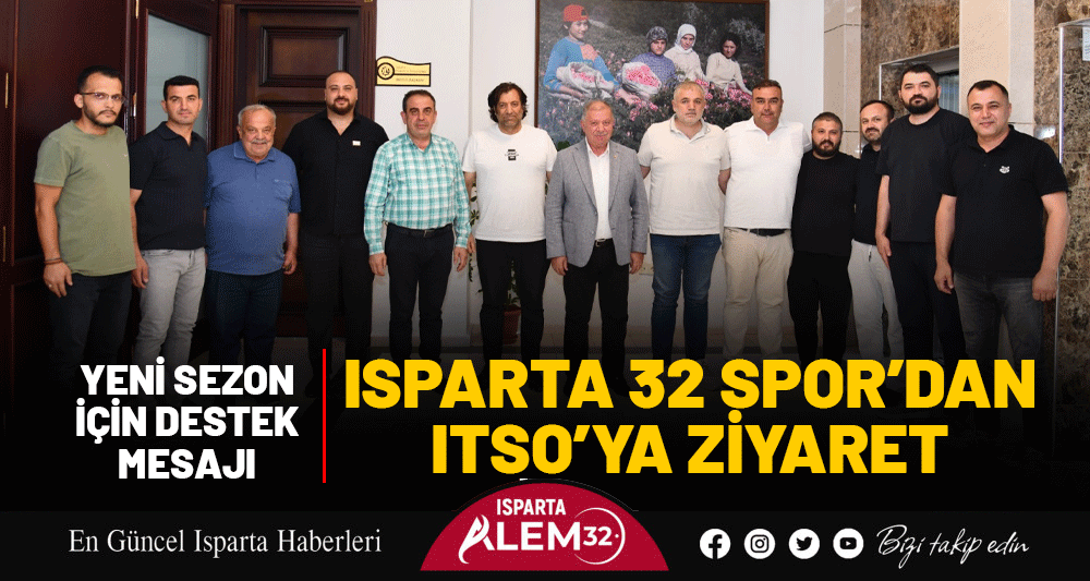 ISPARTA 32 SPOR’DAN ITSO’YA ZİYARET: YENİ SEZON İÇİN DESTEK MESAJI