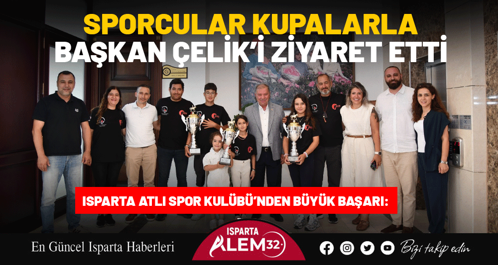 ISPARTA ATLI SPOR KULÜBÜ’NDEN BÜYÜK BAŞARI: SPORCULAR KUPALARLA BAŞKAN ÇELİK’İ ZİYARET ETTİ