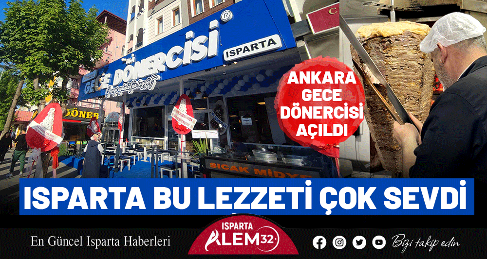 Isparta Bu Lezzeti Çok Sevdi: Ankara Gece Dönercisi Açıldı