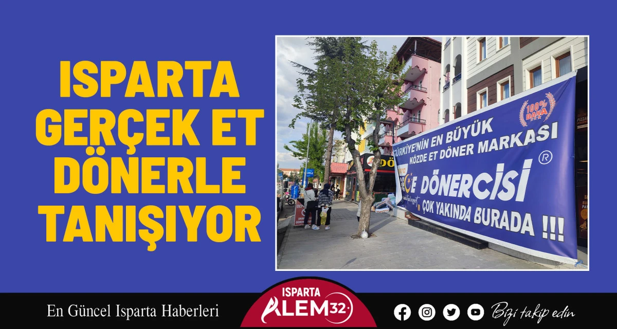 Isparta gerçek et dönerle tanışıyor!