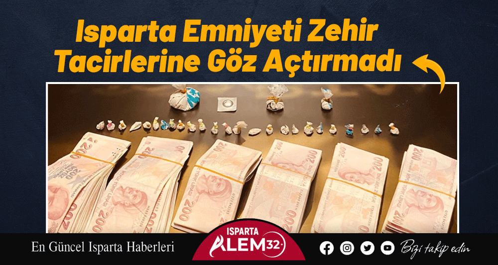 Isparta Polisi Zehir Tacirlerine Göz Açtırmadı