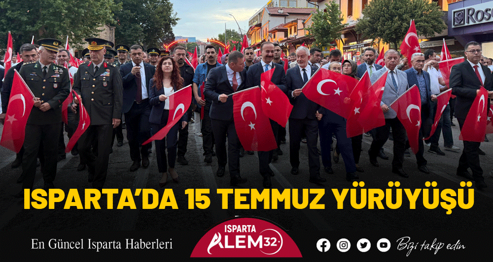 ISPARTA’DA 15 TEMMUZ YÜRÜYÜŞÜ