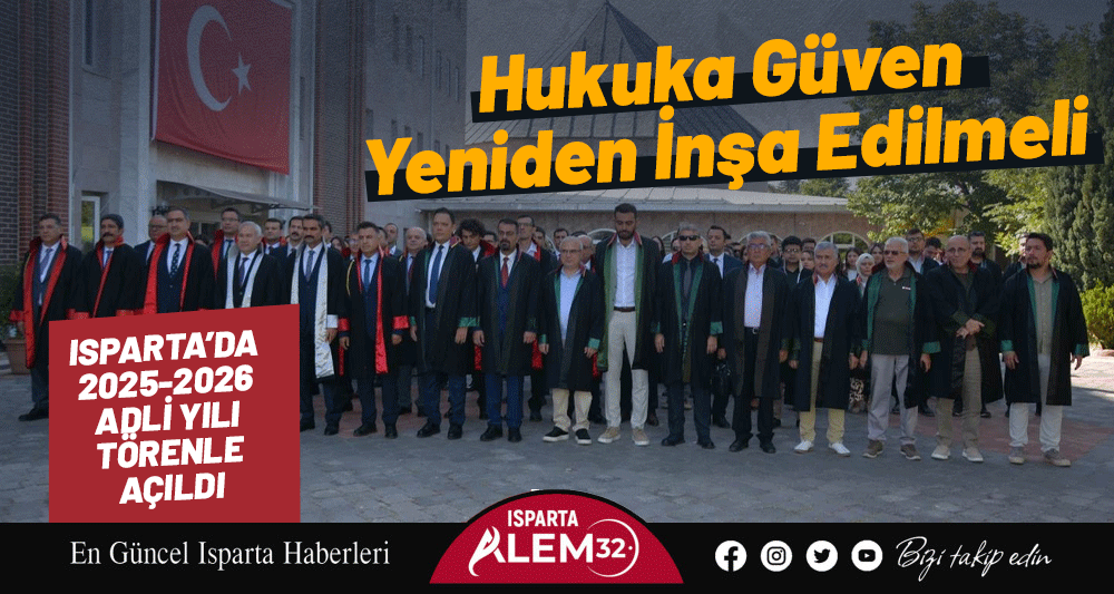 ISPARTA’DA 2025-2026 ADLİ YILI TÖRENLE AÇILDI