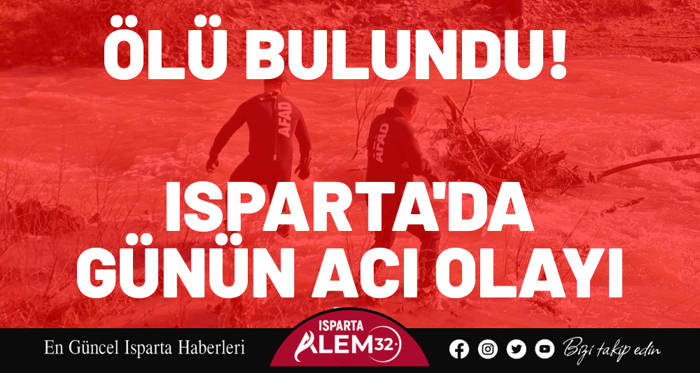 ISPARTA'DA G&Uuml;N&Uuml;N ACI OLAYI