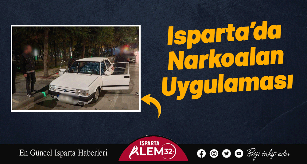 Isparta’da Narkoalan Uygulaması