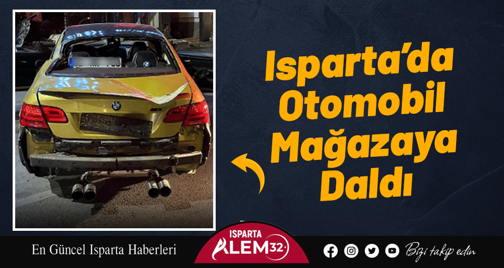 Isparta’da Otomobil Mağazaya Daldı