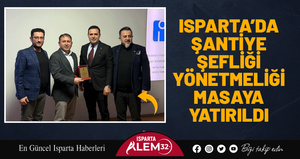 Isparta&rsquo;da Şantiye Şefliği Y&ouml;netmeliği Masaya Yatırıldı