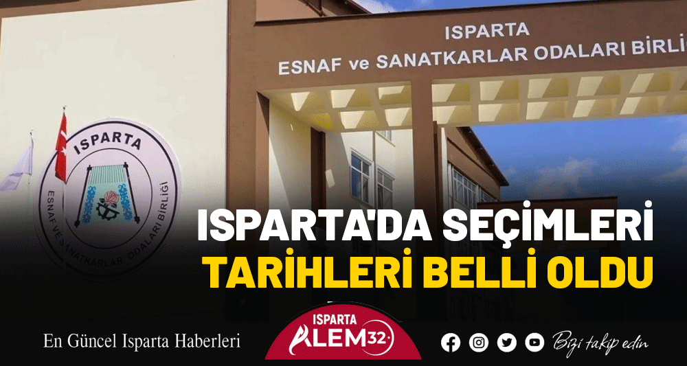 ISPARTA'DA SEÇİMLERİ TARİHLERİ BELLİ OLDU