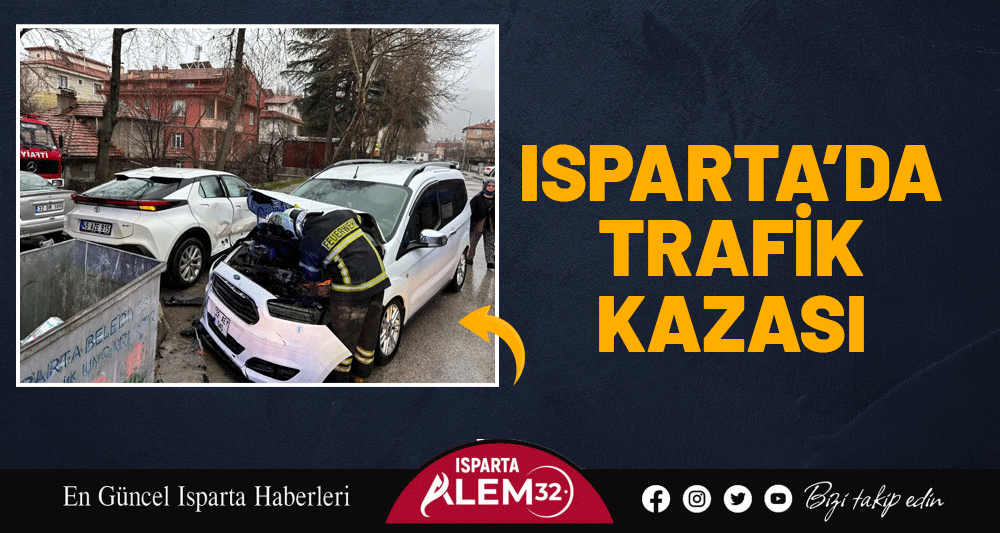 ISPARTA&rsquo;DA TRAFİK KAZASI