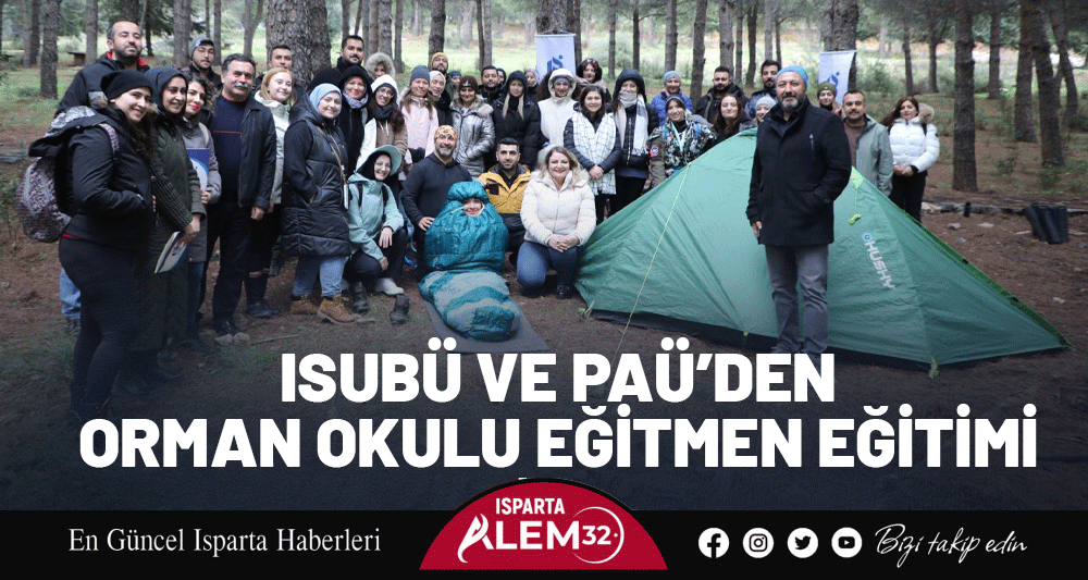 ISUB&Uuml; VE PA&Uuml;&rsquo;DEN  ORMAN OKULU EĞİTMEN EĞİTİMİ