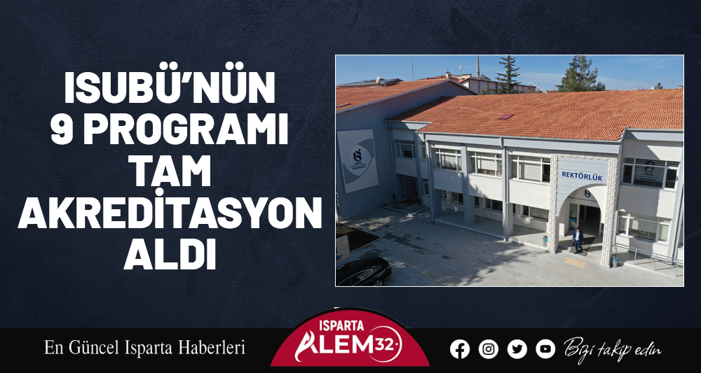 ISUB&Uuml;&rsquo;N&Uuml;N 9 PROGRAMI TAM AKREDİTASYON ALDI