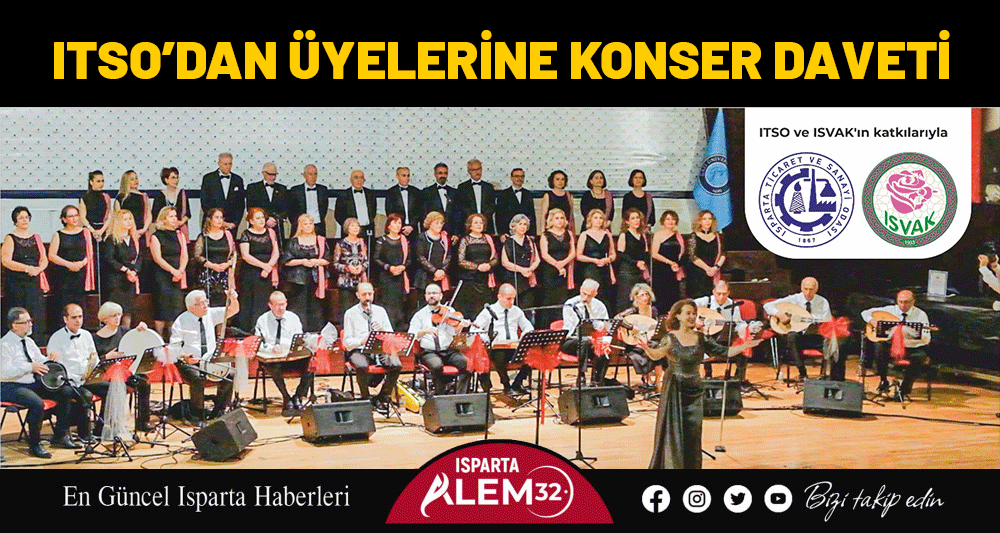ISVAK-İPEK DERELİ TÜRK MÜZİĞİ TOPLULUĞU SAHNE ALIYOR: ITSO’DAN ÜYELERİNE KONSER DAVETİ