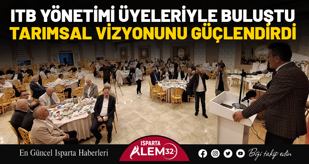 ITB yönetimi üyeleriyle buluştu; Tarımsal vizyonunu güçlendirdi