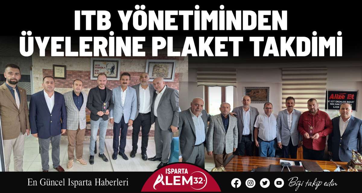 ITB YÖNETİMİNDEN ÜYELERİNE PLAKET TAKDİMİ