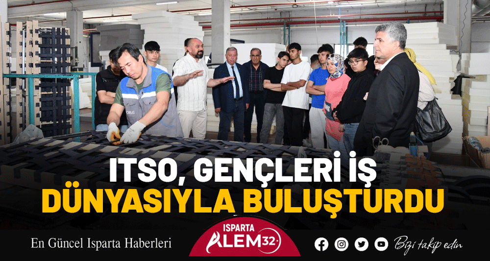 ITSO, GENÇLERİ İŞ DÜNYASIYLA BULUŞTURDU