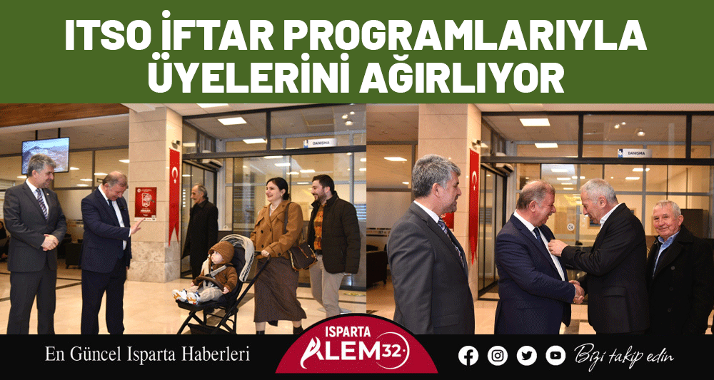 ITSO İFTAR PROGRAMLARIYLA &Uuml;YELERİNİ AĞIRLIYOR